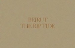Beirut – The Rip Tide (2011)