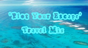 ‘Plot Your Escape’ Travel Mix