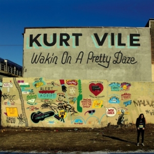 Kurt Vile - Wakin on a Pretty Daze