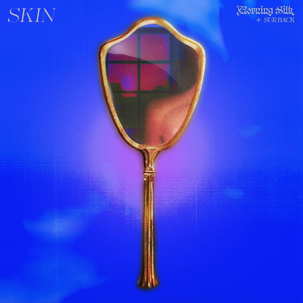 Morning Silk – “Skin” (feat. Sur Back)
