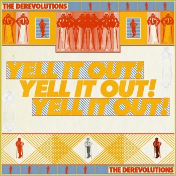 Derevolutions - Yell It Out!