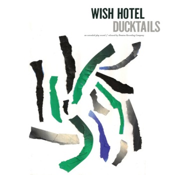 Ducktails - Wish Hotel