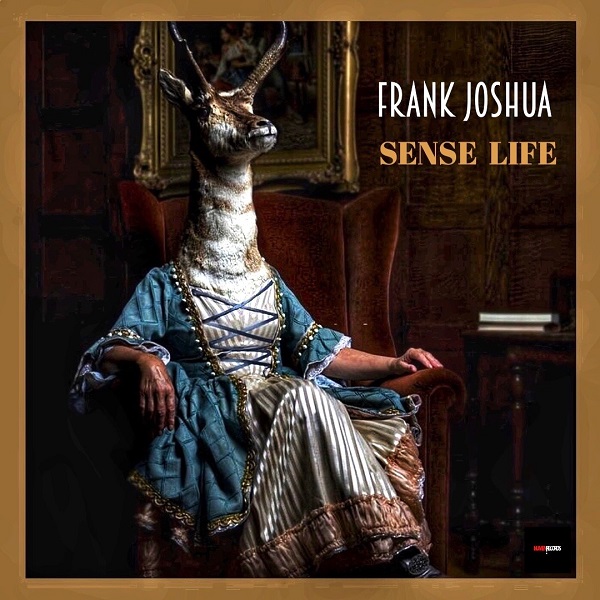 Frank Joshua – ‘Sense Life’