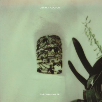 Graham Colton - Foreshadow EP
