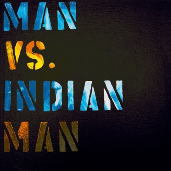 Man Vs Indian Man