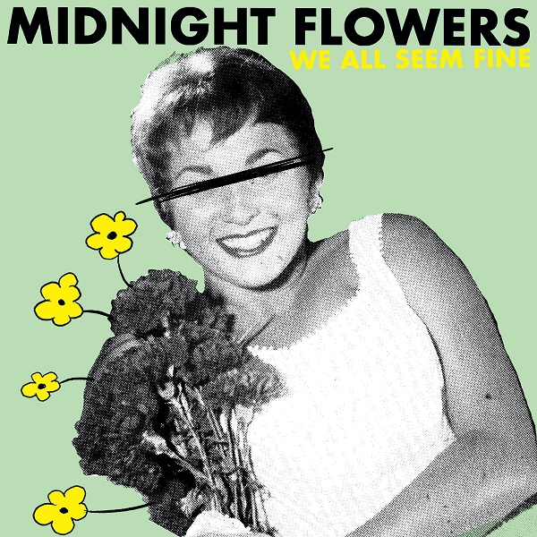 Midnight Flowers – ‘We All Seem Fine’ EP