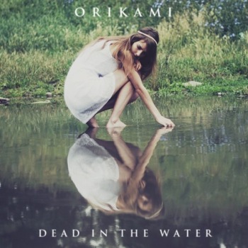 Orikami - Dead In The Water