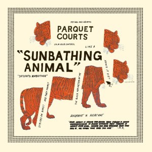 parquet courts sunbathing animal