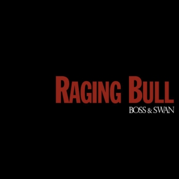 Boss and Swan - Raging Bull