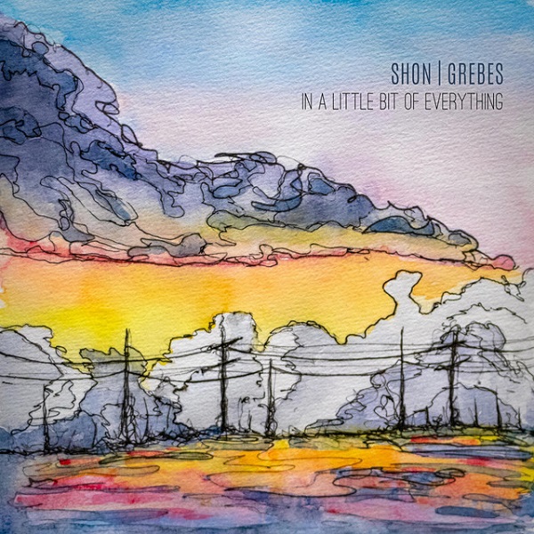 Shon & Grebes – “In A Little Bit of Everything”