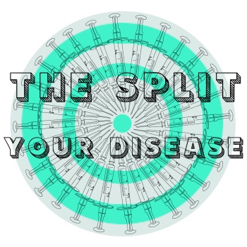 The Split - Your Disease